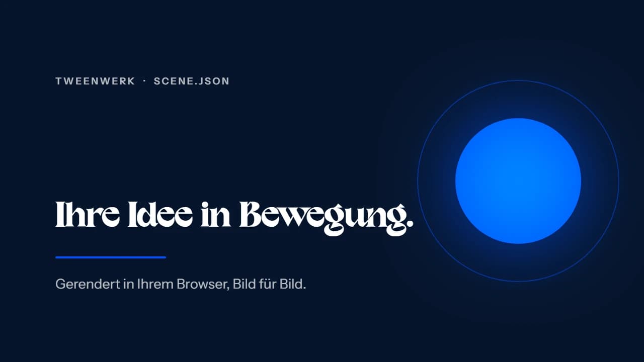 Standbild der Beispielszene: Überschrift „Ihre Idee in Bewegung.“ in Weiß auf Nachtblau, rechts ein leuchtender blauer Kreis